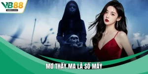 Mơ Thấy Ma Là Số Mấy - Giải Mã Giấc Mơ Rất Chính Xác