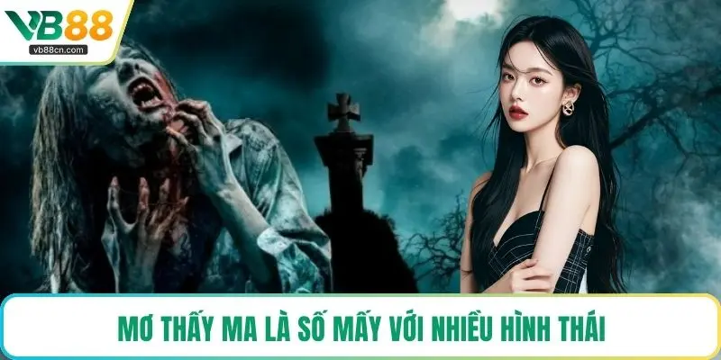 Mơ thấy ma là số mấy với nhiều hình thái