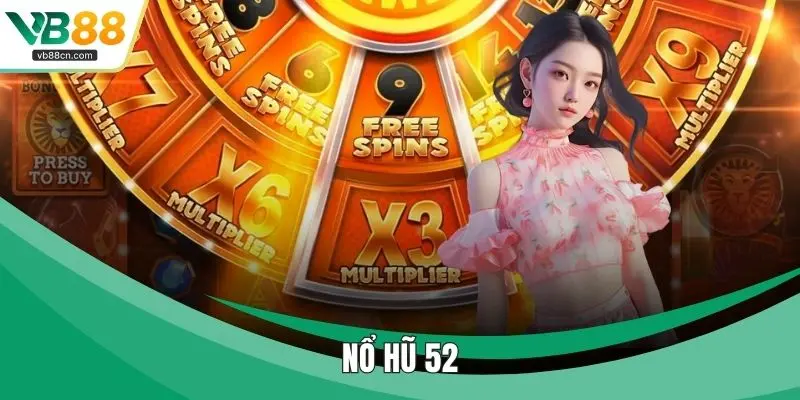 Nổ Hũ 52 - Chiến Lược Tối Ưu Hóa Tỷ Lệ Thắng Thưởng