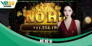 Nổ Hũ Ai - Cách Dự Đoán Chiến Thắng Bất Ngờ Dễ Dàng