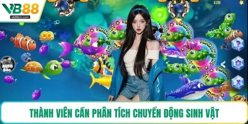 Thành viên cần phân tích chuyển động sinh vật